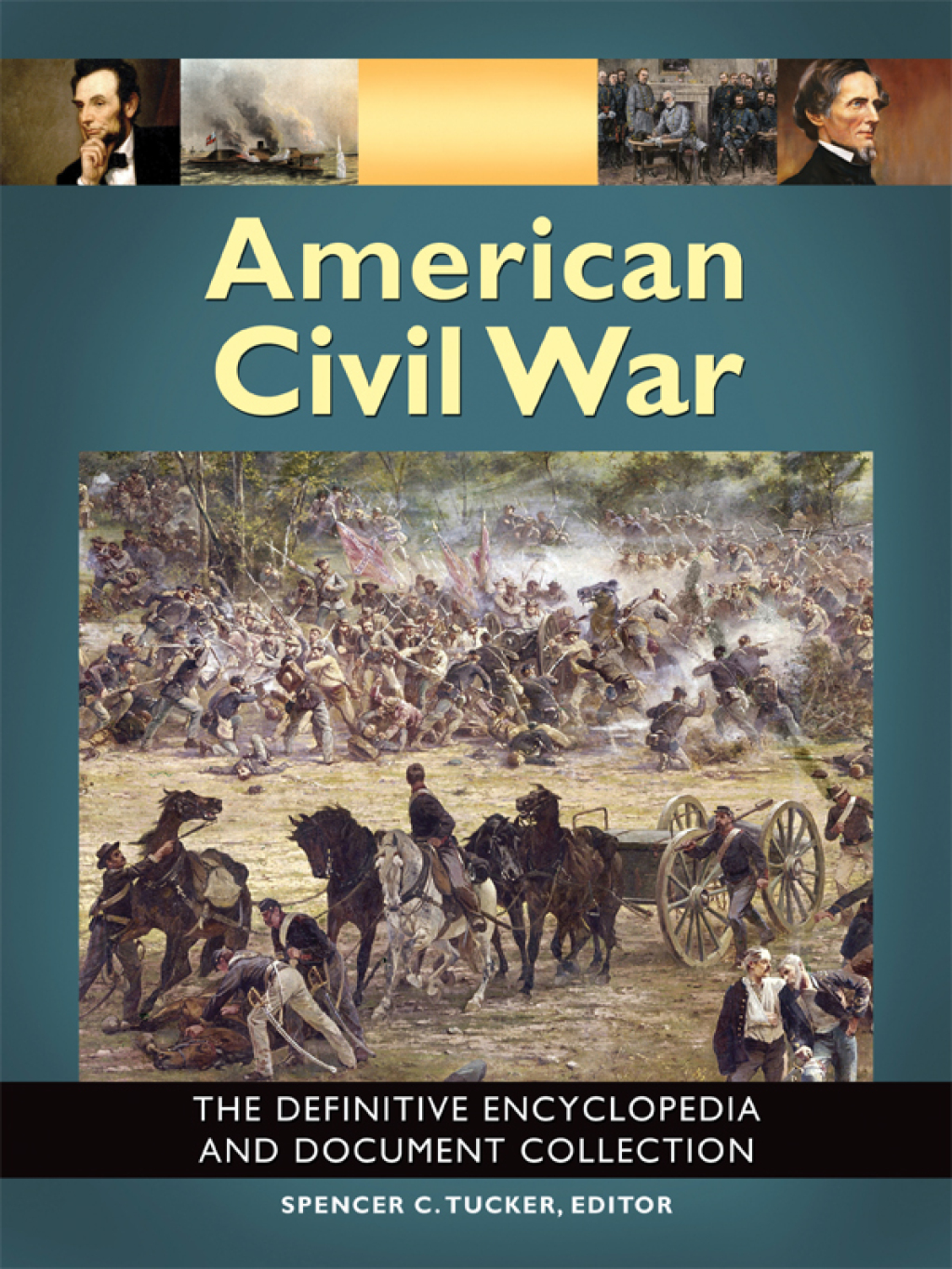American Civil War The Definitive Encyclopedia and Document Collection ...